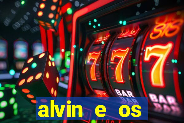 alvin e os esquilos 3 filme completo dublado download